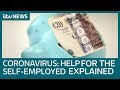 Coronavirus: The UK government financial help scheme for self-employed workers, explained | ITV News