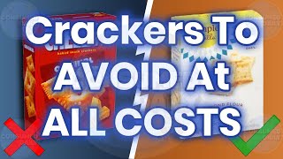 8 Crackers Brands To AVOID At ALL Costs! And What Are Safe!