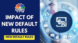 SEBI's New Default Rule Pinches Cos, Could Affect Stock Prices | CNBC TV18