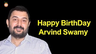 Happy Birthday To Arvind Swamy | Orange Film News