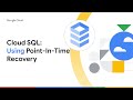 Cloud SQL: Using point-in-time recovery