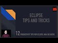 Mastering your Eclipse Java IDE - Tips & Tricks