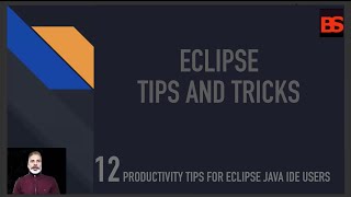 Mastering your Eclipse Java IDE - Tips & Tricks