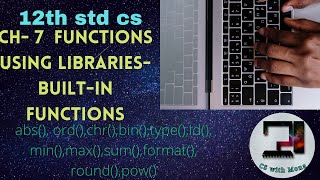 CH-7 FUNCTIONS USING LIBRARIES-BUILT-IN FUNCTIONS
