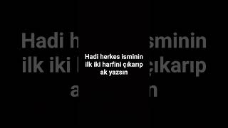 hadi herkes isminin ilk iki harfini çıkarıp ak yazsın #fypシ #keşfet #keşfetedüş #keşfet #viral #fypシ