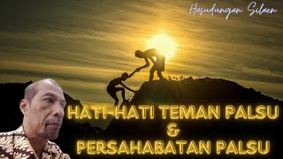 Hati-Hati Teman Palsu \u0026 Pertemanan Palsu