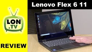 Lenovo Flex 6 (11”) 2 in 1 Laptop Review (2018) - Gemini Lake Processor