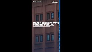 DC Mayor seeks private funding for new jail to speed up process, free up debt capacity