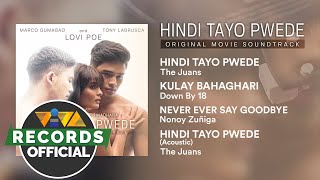Hindi Tayo Pwede | Official Movie Soundtrack (Non-stop Playlist)
