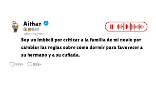 Soy un imbécil por criticar a la familia de mi novio por cambiar las reglas a favor de su hermano