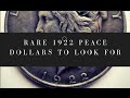 Rare 1922 peace dollars you should be looking for!