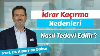 Kadınlarda İdrar Kaçırma Tedavisi ve Nedenleri