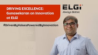 Driving Excellence: Gunasekaran on Innovation at ELGi | #DrivenByValuesPoweredByInnovation