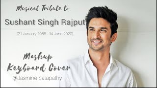 In Loving Memory of Sushant Singh Rajput || Mashup Cover || Jasmine Satapathy || Keyboard Tutorial