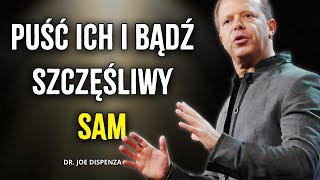 Puść i naucz się być szczęśliwy sam   Joe Dispenza