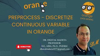 17. Preprocess – Discretize Continuous Variable in Orange || Dr. Dhaval Maheta