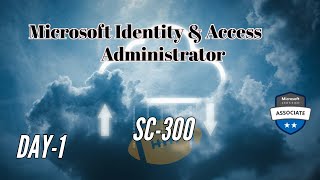 SC 300 Microsoft Identity \u0026 Access Administrator Day 1