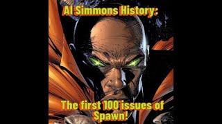 The Story of Al Simmons in the First 100 issues of Spawn!
