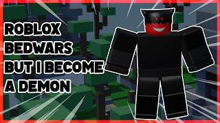 ROBLOX BEDWARS, BUT I PLAY AS A DEMON