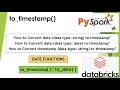 25. to_timestamp(), to_date() | How to convert string, date columns to timestamp? |#pyspark PART 25