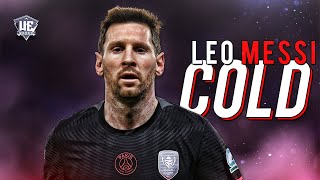 Lionel Messi - Cold ● Crazy Dribbling Skills \u0026 Goals 2022 (HD)