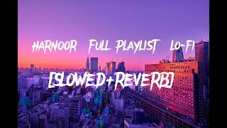 LOFI Remix [SLOWED + REVERB] Punjabi Songs Playlist [ Harnoor ]