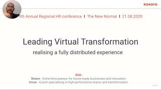Leading Virtual Transformation: Realising a fully distributed experience| Imran Rehman, Shawn Ardaiz