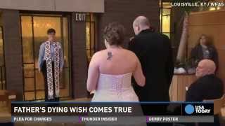 Dying dad fulfills wish, walks daughter down aisle