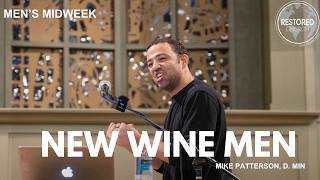 "NEW WINE MEN" - Mike Patterson, D.min