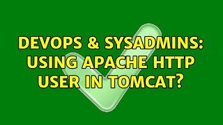 DevOps & SysAdmins: Using Apache HTTP user in Tomcat?