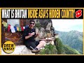 WHAT IS BHUTAN INSIDE ASIA'S HIDDEN COUNTRY