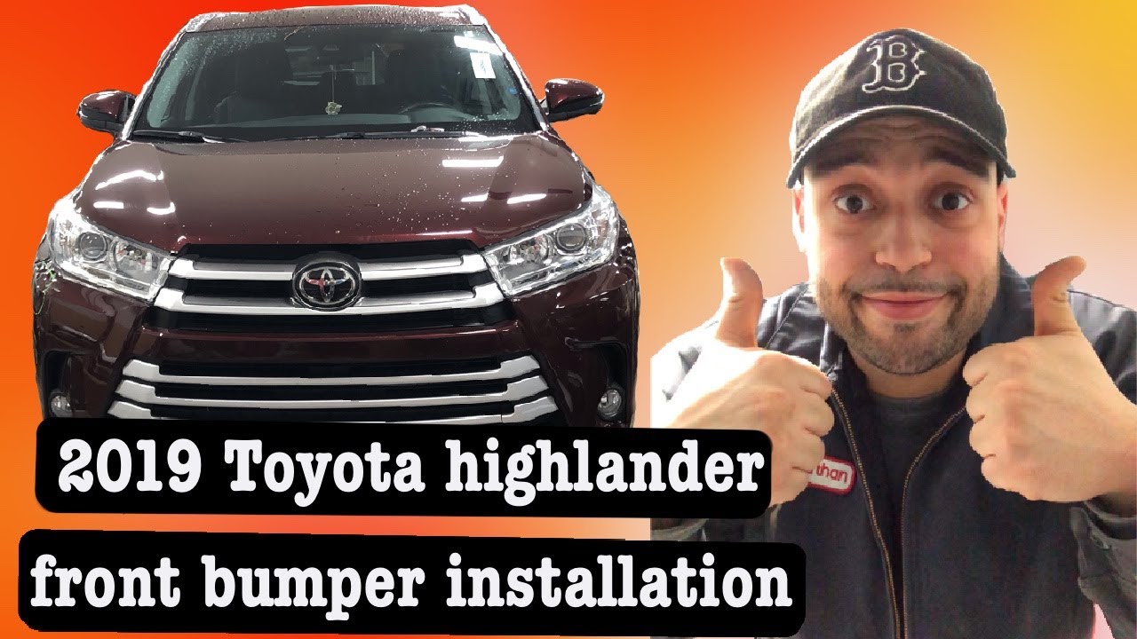 2019 Toyota Highlander Front Bumper Installation - YouTube