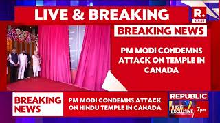 Breaking News: PM Modi Condemns Attack On Temple In Canada | Brampton | Republic TV