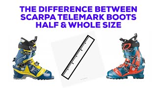 The Difference Between Scarpa Telemark Boots Half and Whole Size