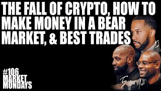 The Fall of Crypto, How to Make Money in a Bear Market, & Best Trades