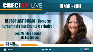 Neuroplasticidade: Como se tornar mais inteligente e criativo! - Sandra Regina da Luz Inácio