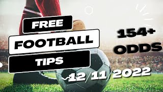 154 Odds Football Betting 12/11/2022 | SOCCER PREDICTIONS TODAY | BETTING TIPS #betting