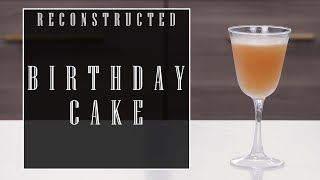 Reconstructed: Birthday Cake Cocktail with Chris Day