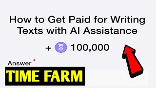 HOW TO GET PAID FOR WRITING TEXTS WITH AI ASSISTANCE CODE |TIME FARM WATCH YOUTUBE VIDEOS CODE TODAY