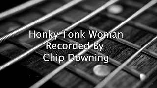 Chip Downing - Honky Tonk Woman