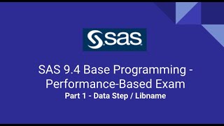 SAS 9.4 Base Programming Performance Based Exam Tutorial 2020 - Data Step / Libname (Part 1)