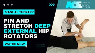 Pin and stretch Technique for the deep external hip rotators