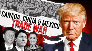 Canada, China \u0026 Mexico VS America | A new trade war has started | EXPLAINED