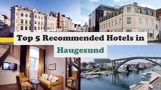 Top 5 Recommended Hotels In Haugesund | Best Hotels In Haugesund
