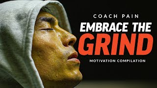 EMBRACE THE GRIND | Coach Pain's Most Powerful Motivational Speech Compilation