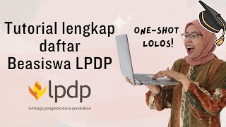 Tutorial Cara Daftar Beasiswa LPDP 2024, Lengkap dengan Tips Mengisi Formulir!