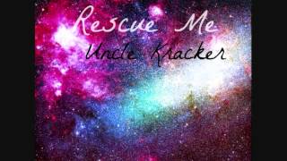 Rescue Me - Uncle Kracker