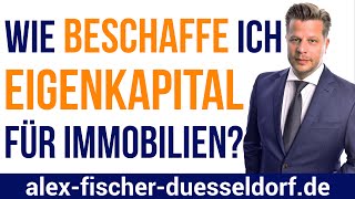 Welche Möglichkeiten gibt es Eigenkapital für Immobilien zu besorgen? #83/99