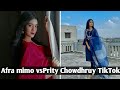 Afra mimo TikTok vs Prity Chowdhruy TikTok