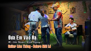 Đưa Em Vào Hạ - Chú Thuận | Guitar Lâm Thông - Bolero Mái Lá | TG Trầm Tử Thiêng